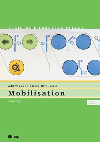 Mobilisation (Print inkl. eLehrmittel): Training und Transfer Pflege, Heft 1 (Training & Transfer Pflege)